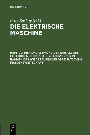 Die Aufgaben und der Einsatz des Elektromaschinenbauerhandwerkes im Rahmen des Wiederaufbaues der deutschen Friedenswirtschaft