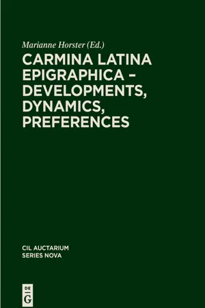 Carmina Latina Epigraphica – Developments, Dynamics, Preferences