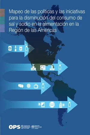 Mapeo de las políticas y las iniciativas para la disminución del consumo de sal y sodio en la alimentación en la Región de las Américas