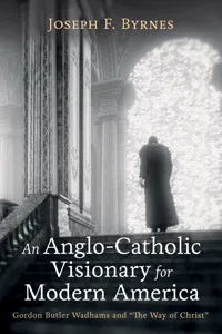 An Anglo-Catholic Visionary for Modern America_cover