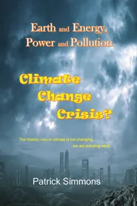 Earth and Energy, Power and Pollution: Climate Change Crisis?_cover