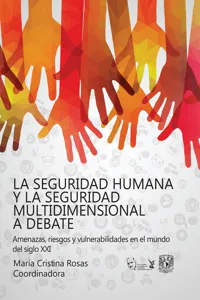 La seguridad humana y la seguridad multidimensional a debate. Vulnerabilidades, riesgos y amenazas en el mundo del siglo XXI_cover