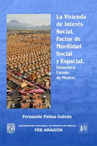 La vivienda de interés social, factor de movilidad social y espacial Ixtapaluca, Estado de México_cover