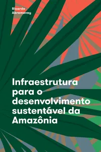 Infraestrutura para o desenvolvimento sustentável da Amazônia_cover