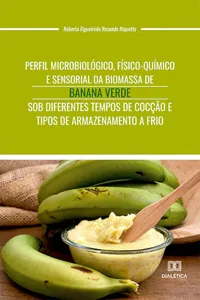 Perfil microbiológico, físico-químico e sensorial da biomassa de banana verde sob diferentes tempos de cocção e tipos de armazenamento a frio_cover