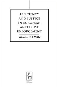 Efficiency and Justice in European Antitrust Enforcement_cover