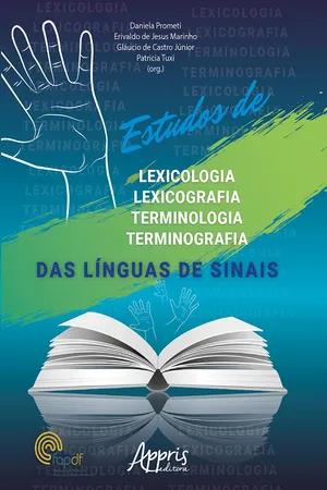 Estudos de Lexicologia, Lexicografia, Terminologia e Terminografia das LĂnguas de Sinais