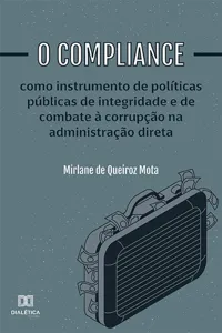 O compliance como instrumento de políticas públicas de integridade e de combate à corrupção na administração direta_cover