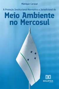 A Proteção Institucional-Normativa e Jurisdicional do Meio Ambiente no Mercosul_cover