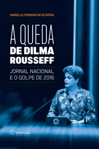 A queda de Dilma Rousseff_cover