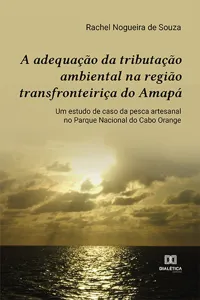 A adequação da tributação ambiental na região transfronteiriça do Amapá_cover