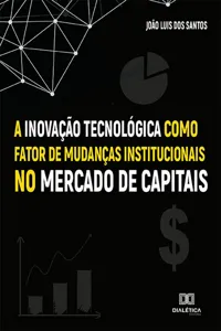 A Inovação Tecnológica como fator de mudanças institucionais no Mercado de Capitais_cover