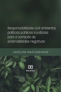Responsabilidade civil ambiental, políticas públicas e judiciais para a correção de externalidades negativas_cover