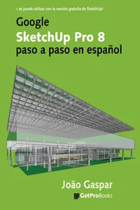 Google SketchUp Pro 8 paso a paso en español