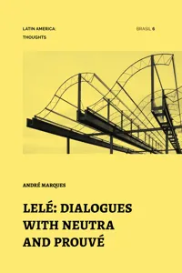 Lelé: Dialogues with Neutra and Prouvé_cover