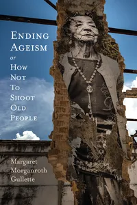 Ending Ageism, or How Not to Shoot Old People_cover