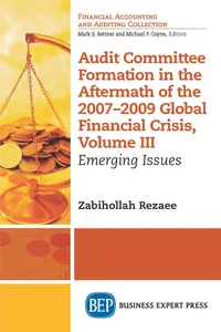 Audit Committee Formation in the Aftermath of 2007-2009 Global Financial Crisis, Volume III_cover