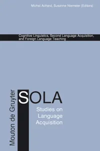 Cognitive Linguistics, Second Language Acquisition, and Foreign Language Teaching_cover