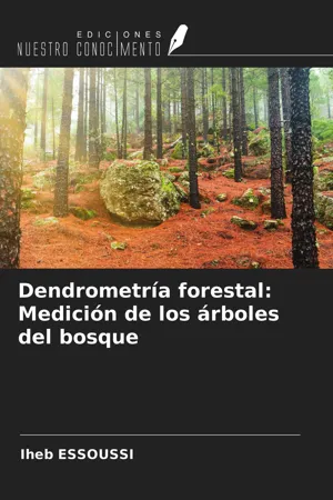 Dendrometría forestal: Medición de los árboles del bosque
