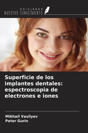 Superficie de los implantes dentales: espectroscopia de electrones e iones