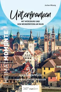 Unterfranken mit Würzburg und den Weindörfern am Main – HeimatMomente_cover