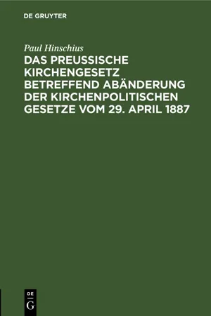 Das Preußische Kirchengesetz betreffend Abänderung der kirchenpolitischen Gesetze vom 29. April 1887