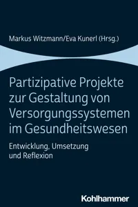 Partizipative Projekte zur Gestaltung von Versorgungssystemen im Gesundheitswesen_cover