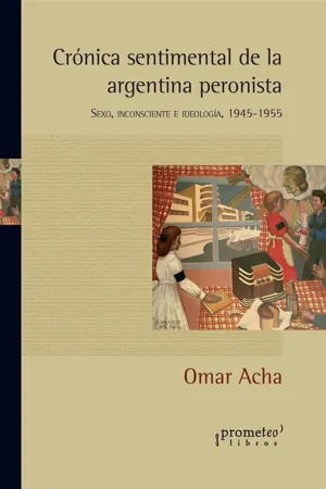 Crónica sentimental de la Argentina peronista