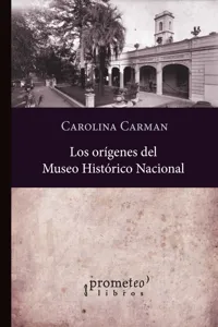 Los orígenes del Museo Histórico Nacional 1889-1897_cover