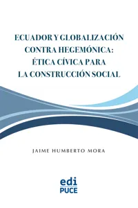 Ecuador y Globalización contra Hegemónica: Ética Cívica para la Construcción Social_cover