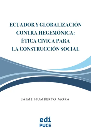 Ecuador y Globalización contra Hegemónica: Ética Cívica para la Construcción Social