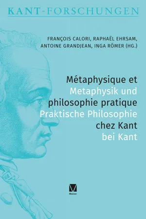 Métaphysique et philosophie pratique chez Kant / Metaphysik und praktische Philosophie bei Kant