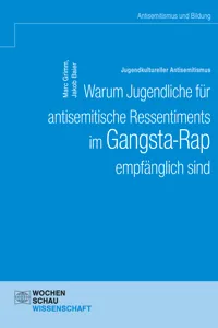 Jugendkultureller Antisemitismus. Warum Jugendliche für antisemitische Ressentiments im Gangsta-Rap empfänglich sind_cover