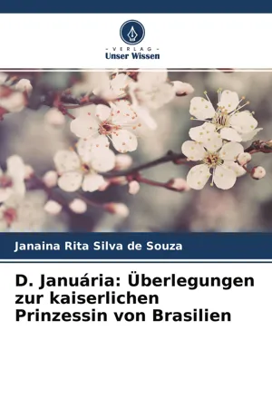 D. Januária: Überlegungen zur kaiserlichen Prinzessin von Brasilien