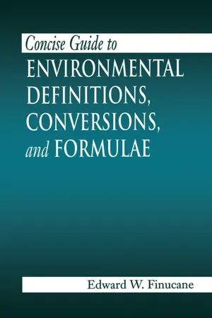 Concise Guide to Environmental Definitions, Conversions, and Formulae