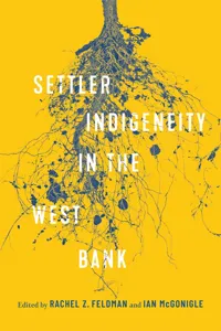 Settler-Indigeneity in the West Bank_cover