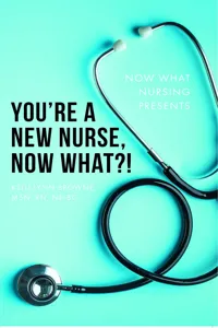 You're a New Nurse, Now What?!_cover