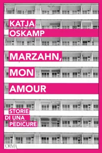 Marzahn, mon amour. Storie di una pedicure_cover