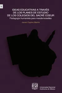 Ideas educativas a través de los planes de estudio de los colegios del Sacré-Coeur.Pedagogía humanista paramesdemoiselles_cover