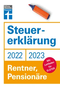 Steuererklärung 2022/2023 - Für Rentner, Pensionäre - Aktuelle Steuerformulare und Neuerungen - Einkommenssteuererklärung leicht gemacht - Inkl. Ausfüllhilfen_cover