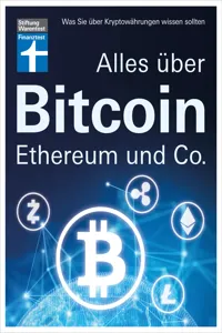 Alles über Bitcoin, Ethereum und Co. - Investition, Funktionen, Risiken - Kryptobörsen im Test und Steuerfragen - Einfach und verständlich erklärt_cover