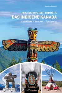 Das indigene Kanada: First Nations, Inuit und Métis_cover