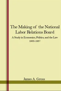 The Making of the National Labor Relations Board_cover