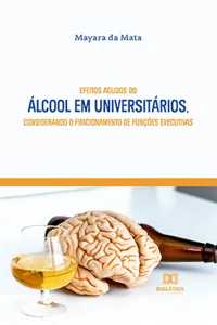 Efeitos agudos do álcool em universitários, considerando o fracionamento de funções executivas_cover