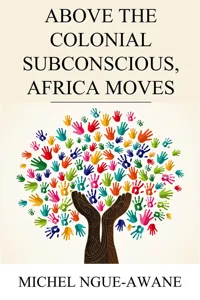 Above the Colonial Subconscious, Africa Moves_cover