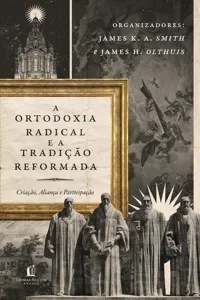 A ortodoxia radical e a tradição reformada_cover
