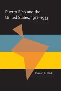 Puerto Rico and the United States, 1917-1933_cover