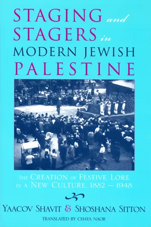 Staging and Stagers in Modern Jewish Palestine