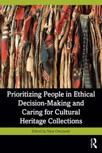 Prioritizing People in Ethical Decision-Making and Caring for Cultural Heritage Collections_cover