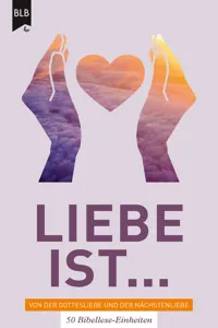 Liebe ist - Von der Gottes Liebe und der Nächstenliebe_cover